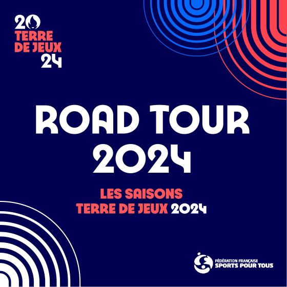 Road Tour 2024 : Les saisons Terre de Jeux 2024
